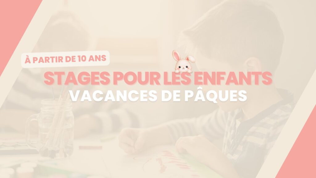 stages pour les enfants vacances de pâques